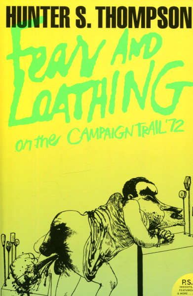 Hunter S. Thompson: Fear and Loathing on the Campaign Trail ’72