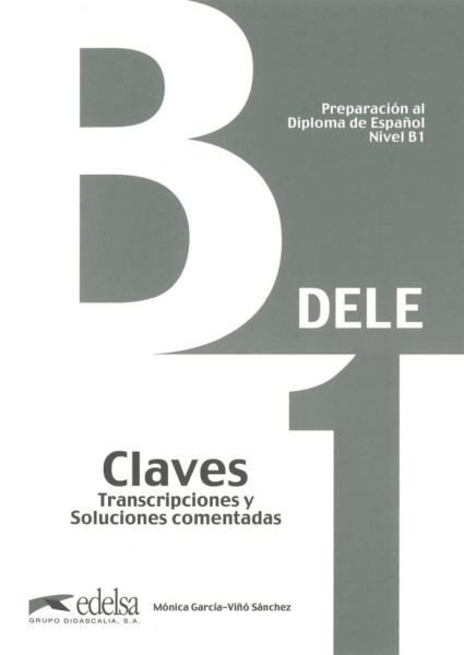 Preparación al DELE B1 - Claves Transcripciones y soluciones comentadas