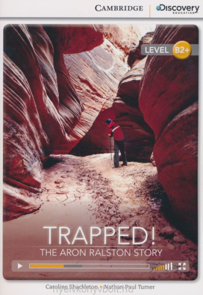Trapped! The Aron Ralston Story (Book with Online Audio) - Cambridge Discovery Readers - Level B2+
