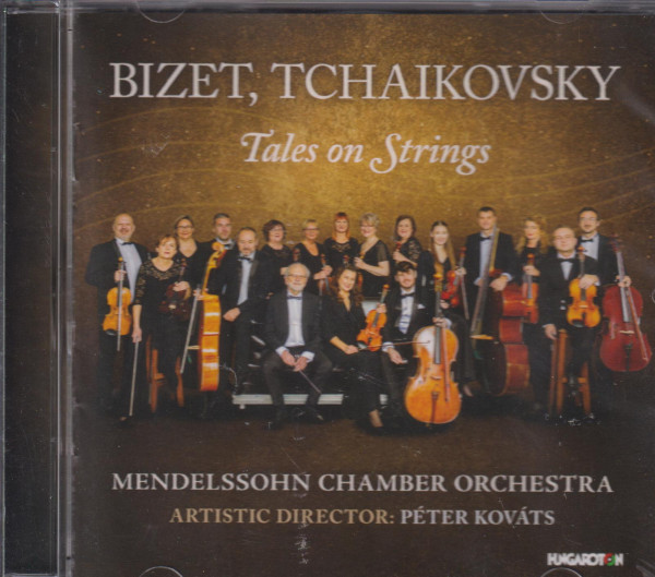 Georges Bizet, Pyotr Ilyich Tchaikovsky: Tales on Strings