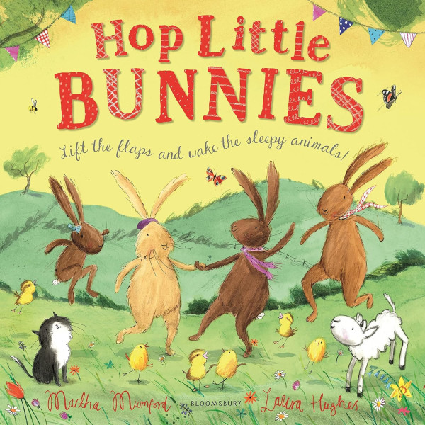 Hop Little Bunnies - Lift the Flaps and Wake the Sleepy Animals