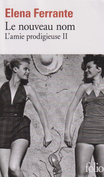 Elena Ferrante: Le nouveau nom - L'amie prodigieuse II