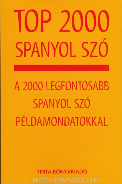 Top 2000 spanyol szó a 2000 legfontosabb spanyol szó példamondatokkal - Las palabras más usadas en espanol
