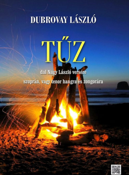 Dubrovay László: Tűz - dal Nagy László versére szoprán- vagy tenor hangra és zongorára