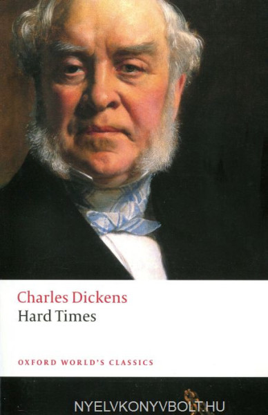 Charles Dickens: Hard Times - Oxford World's Classics
