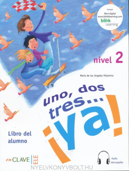Uno, dos, tres… !ya! 2 - Libro del alumno 2 + audio
