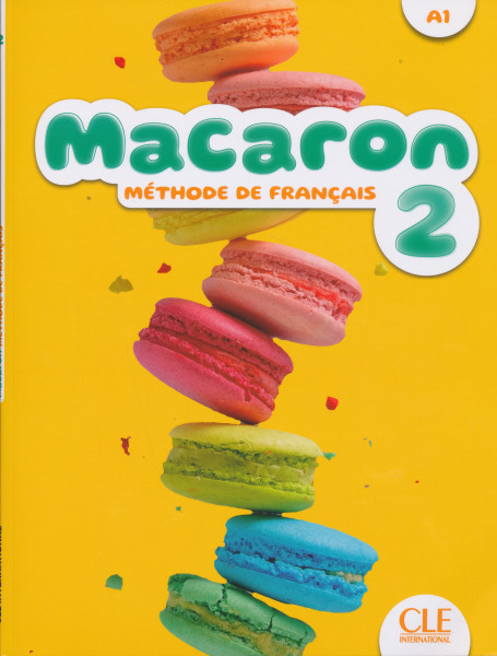 Macaron 2 - Niveau A1 - Livre de l'éleve