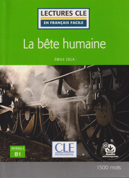 La bete humaine - Niveau 3/B1 - Lecture CLE en français facile - Livre + Audio téléchargeable