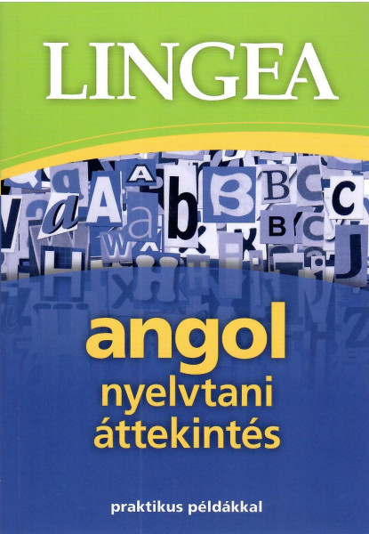 Angol nyelvtani áttekintés praktikus példákkal - 3. kiadás