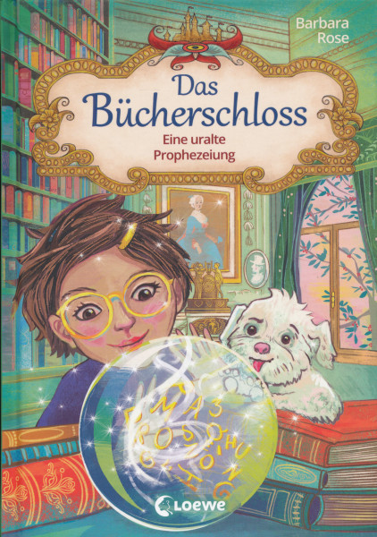 Barbara Rose: Eine uralte Prophezeiung - Das Bücherschloss Band 3