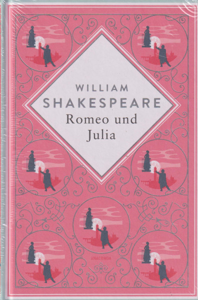William Shakespeare: Romeo und Julia (Anacondas besondere Klassiker, Band 33)