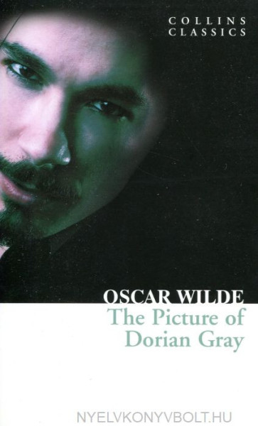 Oscar Wilde: The Picture of Dorian Gray Collins Classic