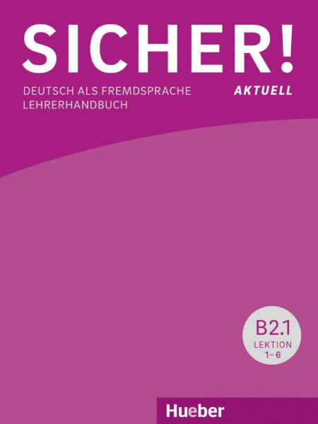 Sicher! Aktuell B2 Lehrerhandbuch Paket (B2.1+B2.2)