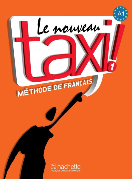 Le Nouveau Taxi ! - Méthode de francais 1 Livre de l'éleve