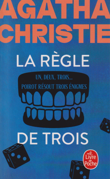 Agatha Christie: La Regle de trois: Un, deux, trois + Poirot résout trois énigmes