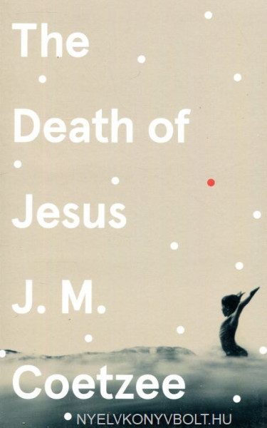 J.M. Coetzee: The Death of Jesus