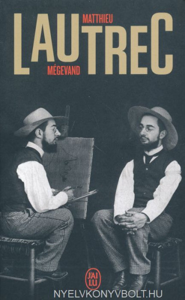 Matthieu Mégevand: Lautrec