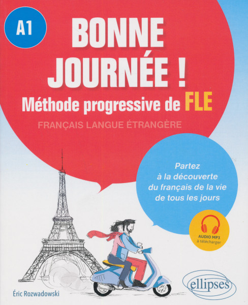 Bonne journée ! Méthode progressive de français langue étrangere. A1