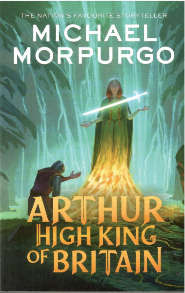 Michael Morpurgo: Arthur High King of Britain
