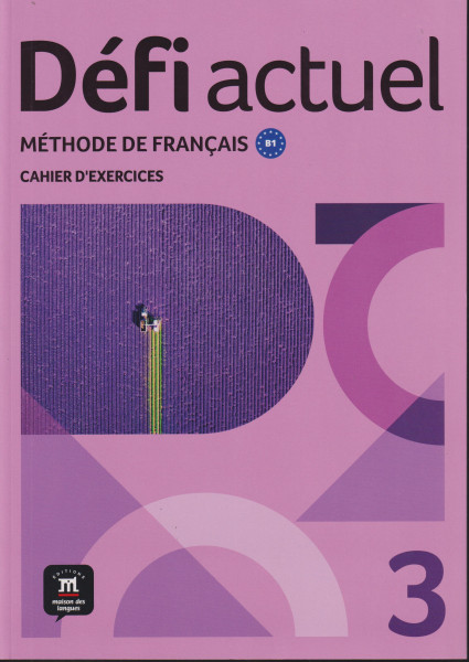 Défi actuel 3 Cahier d'exercices