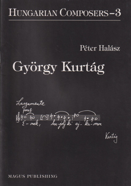 Halász Péter: György Kurtág (Hungarian composers 3.)