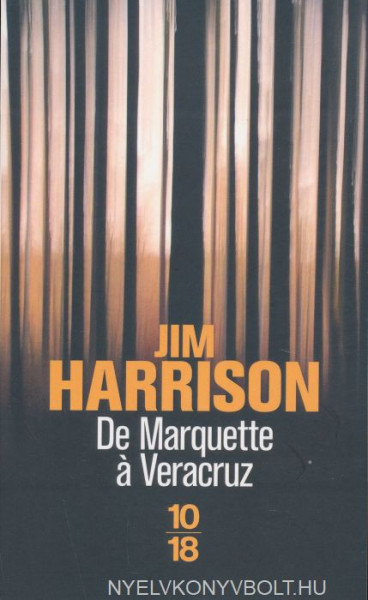 Jim Harrison: De Marquette a Veracruz