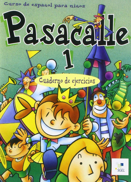 Pasacalle - Curso de espanol para ninos 1 Cuaderno de ejercicios
