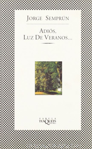 Jorge Semprún: Adiós, luz de veranos