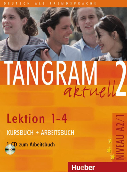 Tangram Aktuell 2 Lektion 1-4 Kurs- und Arbeitsbuch mit CD