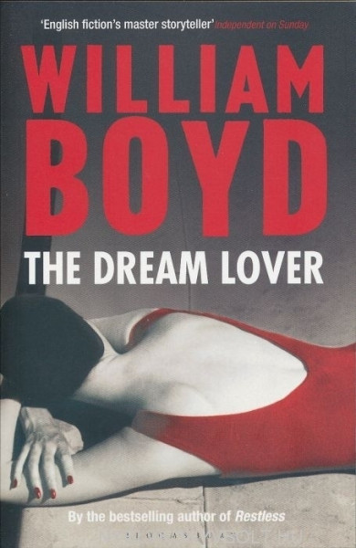 William Boyd: The Dream Lover - Short Stories