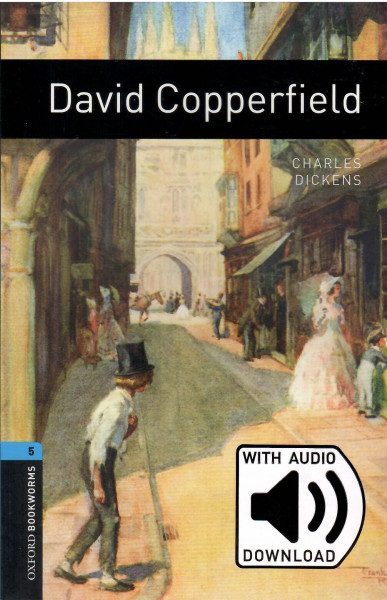 David Copperfield with Audio Download - Oxford Bookworms Library Level 5
