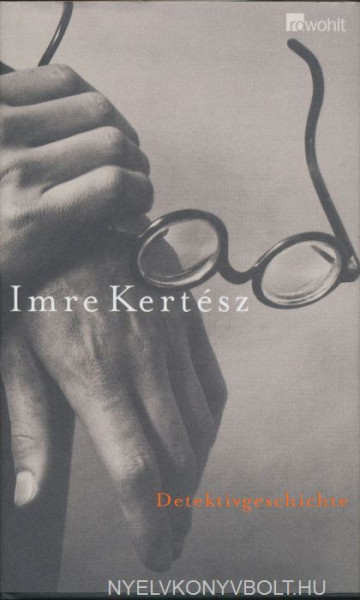Kertész Imre: Detektivgeschichte (Detektívtörténet német nyelven)