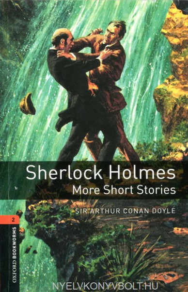 Sherlock Holmes More Short Stories - Oxford Bookworms Library Level 2