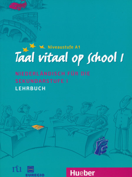 Taal vitaal op school 1 - Niederländisch für die Sekundarstufe I. Lehrbuch