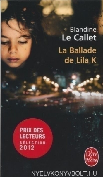 Blandine Le Callet: La Ballade de Lila K.