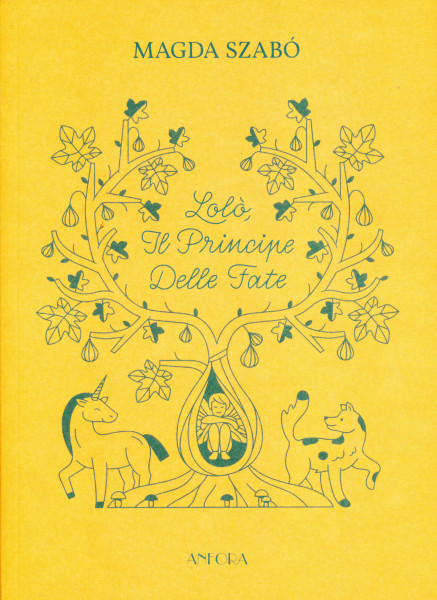 Szabó Magda: Lolo, il principe delle fate. Ediz. illustrata (Tündér Lala olasz nyelven)