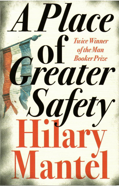 Hilary Mantel: A Place of Greater Safety