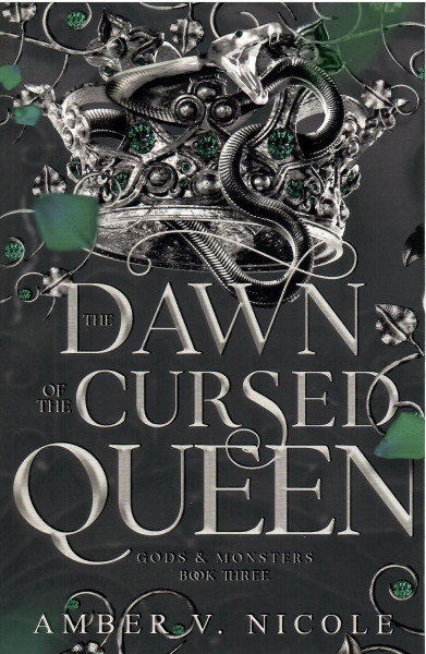 Amber V. Nicole: The Dawn of the Cursed Queen (Gods & Monsters, Book 3)