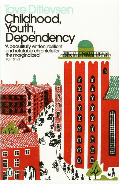 Tove Ditlevsen: Childhood, Youth, Dependency (The Copenhagen Trilogy #1-3)