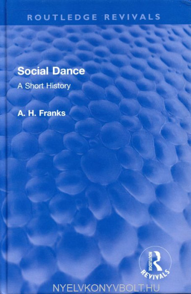 A.H. Franks: Social Dance: A Short History