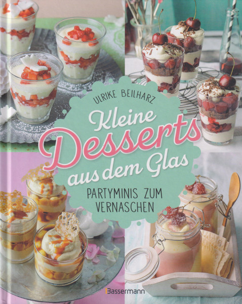 Kleine Desserts aus dem Glas - Partyminis zum Vernaschen