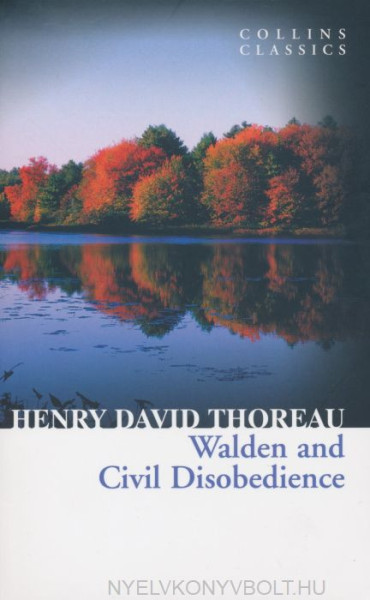 Henry David Thoreau: Walden and Civil Disobedience