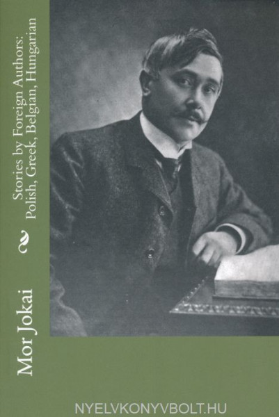 Stories by Foreign Authors: Polish, Greek, Belgian, Hungarian
