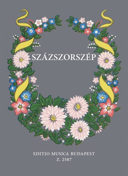 Százszorszép - 100 magyar népdal Kodály Zoltán gyűjtéséből és bevezető szavaival