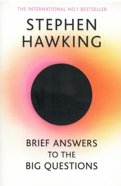 Stephen Hawking: Brief Answers to the Big Questions