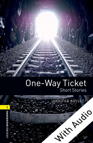One-Way Ticket with Audio Download - Oxford Bookworms Library Level 1