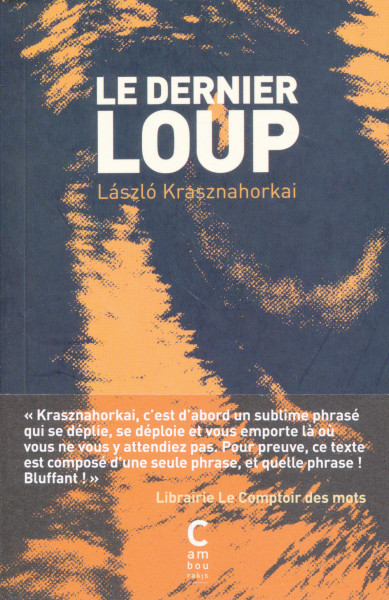 Krasznahorkai László: Le Dernier Loup