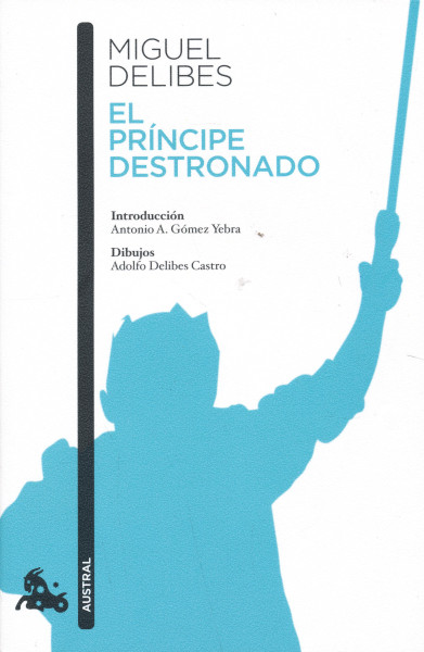 Miguel Delibes: El príncipe destronado