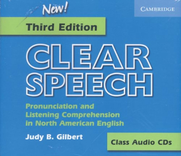 Clear Speech - Pronunciation and Listening Comprehension in North American English Class CDs