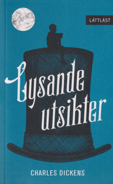 Charles Dickens: Lysande utsikter (lättläst)